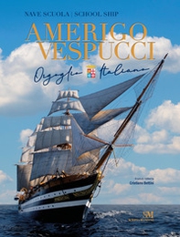 Nave scuola Amerigo Vespucci. Orgoglio italiano. Ediz. italiana e inglese - Librerie.coop Nave scuola Amerigo Vespucci. Orgoglio italiano. Ediz. italiana e inglese - Librerie.coop