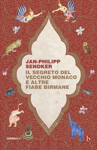 Il segreto del vecchio monaco e altre fiabe birmane - Librerie.coop Il segreto del vecchio monaco e altre fiabe birmane - Librerie.coop