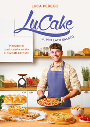 LuCake. Il mio lato salato. Manuale di pasticceria salata e lievitati per tutti - Librerie.coop