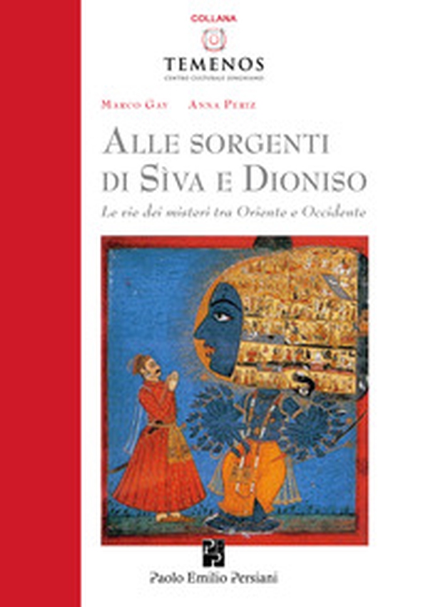 Alle sorgenti di Sìva e Dioniso. Le vie dei misteri tra Oriente e Occidente - Librerie.coop Alle sorgenti di Sìva e Dioniso. Le vie dei misteri tra Oriente e Occidente - Librerie.coop