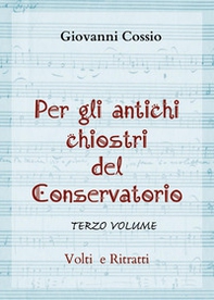 Per gli antichi chiostri del Conservatorio - Vol. 3 - Librerie.coop