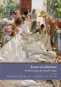 Essere in relazione. Scritti in onore di Carmelo Vigna - Librerie.coop Essere in relazione. Scritti in onore di Carmelo Vigna - Librerie.coop