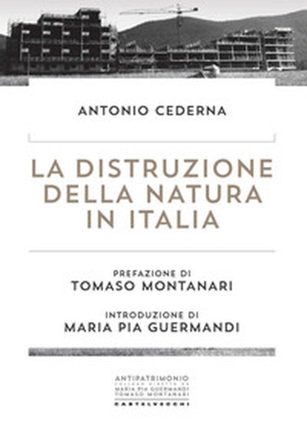 La distruzione della natura in Italia - Librerie.coop La distruzione della natura in Italia - Librerie.coop
