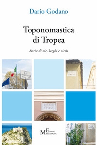 Toponomastica di Tropea. Storia di vie, larghi e vicoli - Librerie.coop