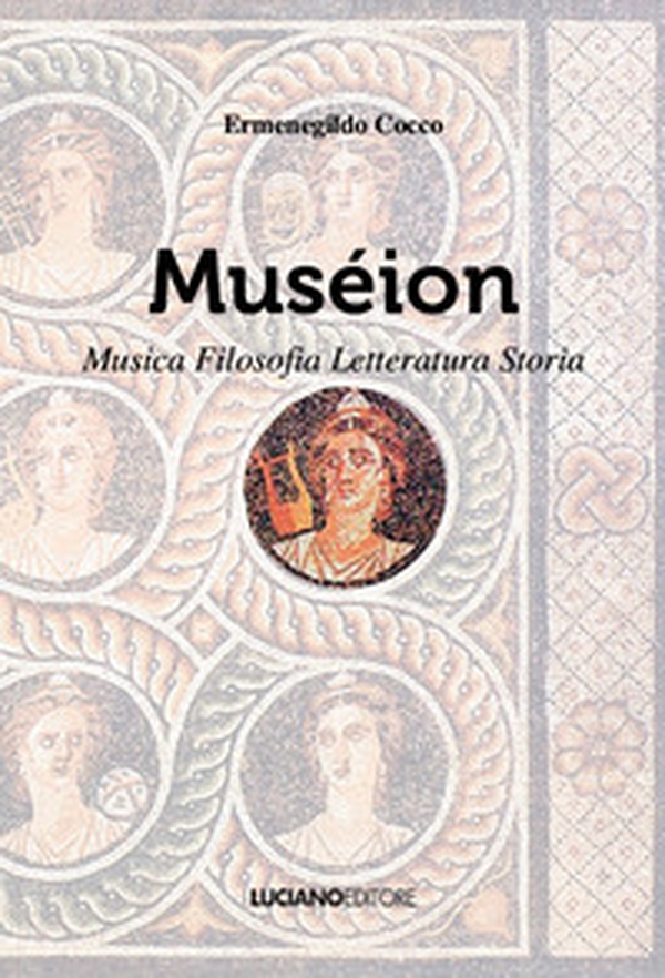 Muséion. Musica, filosofia, letteratura, storia - Librerie.coop