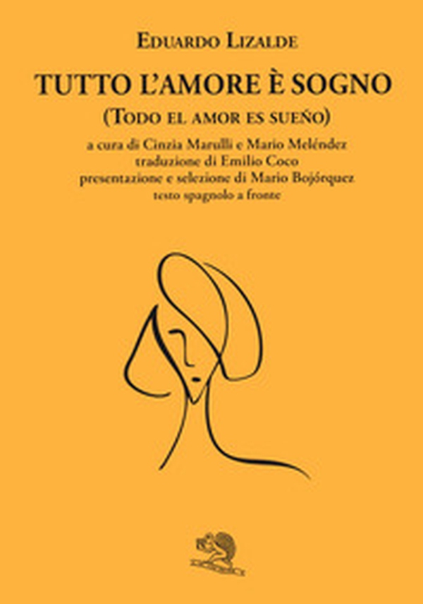 Tutto l'amore è sogno-Todo el amor es sueno. Testo spagnolo a fronte - Librerie.coop Tutto l'amore è sogno-Todo el amor es sueno. Testo spagnolo a fronte - Librerie.coop