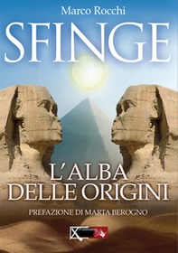 Sfinge, l'alba delle origini - Librerie.coop