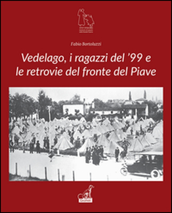 Vedelago, i ragazzi del '99 e le retrovie del Piave - Librerie.coop