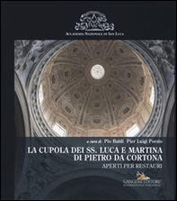 La cupola dei SS. Luca e Martina di Pietro da Cortona. Aperti per restauri - Librerie.coop La cupola dei SS. Luca e Martina di Pietro da Cortona. Aperti per restauri - Librerie.coop