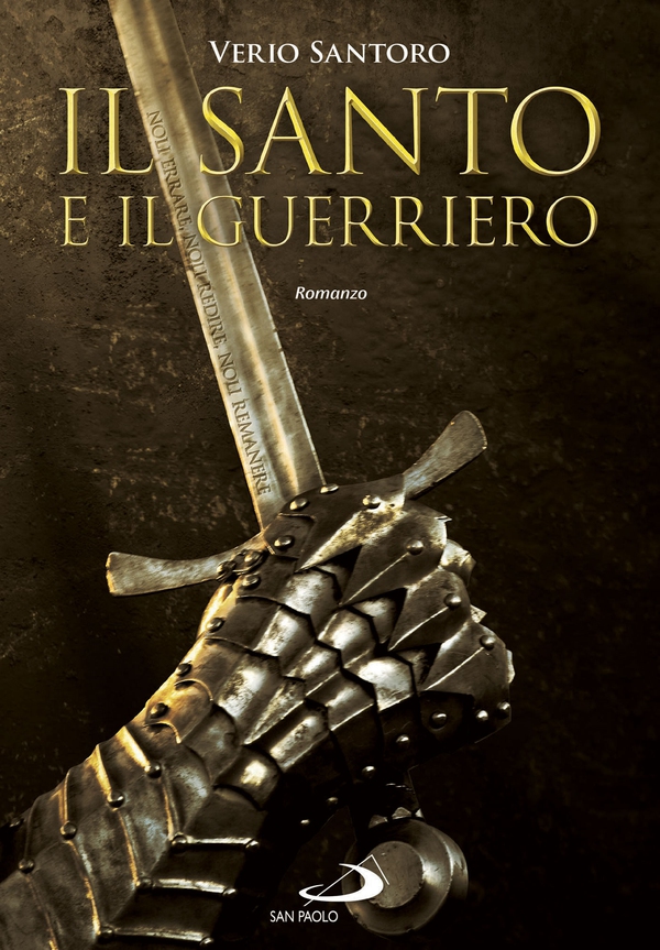 Il santo e il guerriero - Librerie.coop Il santo e il guerriero - Librerie.coop
