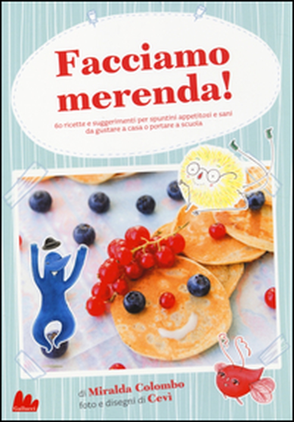 Facciamo merenda! 60 ricette e suggerimenti per spuntini appetitosi e sani da gustare a casa o portare a scuola - Librerie.coop Facciamo merenda! 60 ricette e suggerimenti per spuntini appetitosi e sani da gustare a casa o portare a scuola - Librerie.coop