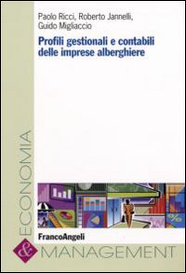 Profili gestionali e rivelazioni contabili delle imprese alberghiere - Librerie.coop Profili gestionali e rivelazioni contabili delle imprese alberghiere - Librerie.coop