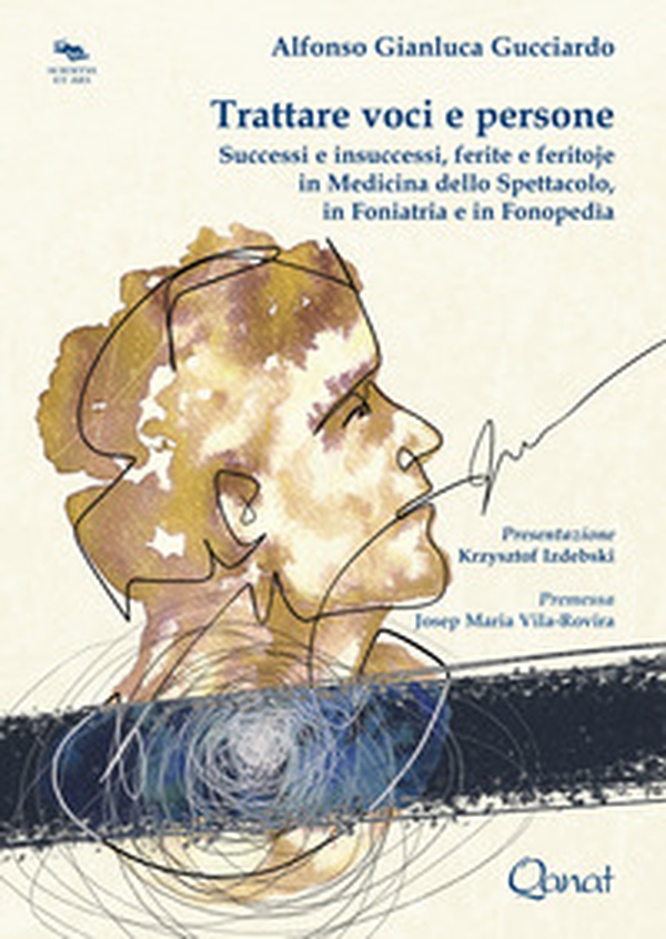 Trattare voci e persone. Successi e insuccessi, ferite e feritoje in medicina dello spettacolo, in foniatria e in fonopedìa - Librerie.coop Trattare voci e persone. Successi e insuccessi, ferite e feritoje in medicina dello spettacolo, in foniatria e in fonopedìa - Librerie.coop