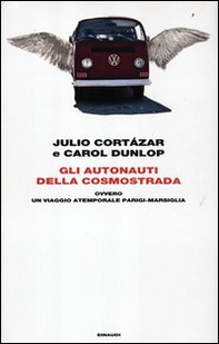 Gli autonauti della cosmostrada ovvero un viaggio atemporale Parigi-Marsiglia - Librerie.coop Gli autonauti della cosmostrada ovvero un viaggio atemporale Parigi-Marsiglia - Librerie.coop