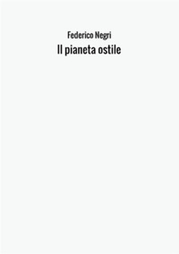Il pianeta ostile - Librerie.coop Il pianeta ostile - Librerie.coop