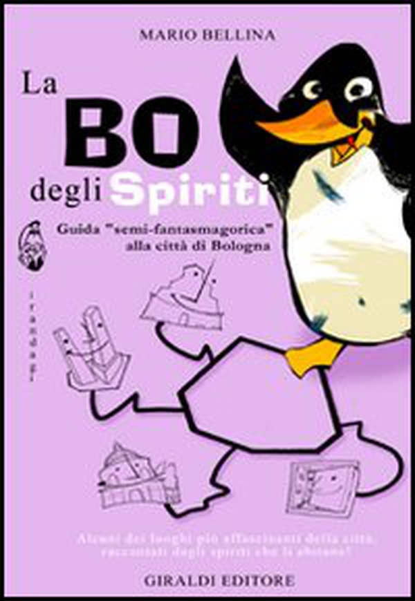 La Bo degli spiriti. Guida «semi-fantasmagorica» alla città di Bologna - Librerie.coop La Bo degli spiriti. Guida «semi-fantasmagorica» alla città di Bologna - Librerie.coop