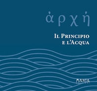 ????. Il principio e l'acqua - Librerie.coop