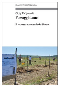Paesaggi tenaci. Il processo ecomuseale del Simeto - Librerie.coop