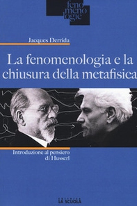 La fenomenologia e la chiusura della metafisica. Introduzione al pensiero di Husserl - Librerie.coop