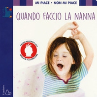Mi piace non mi piace. Quando faccio la nanna - Librerie.coop