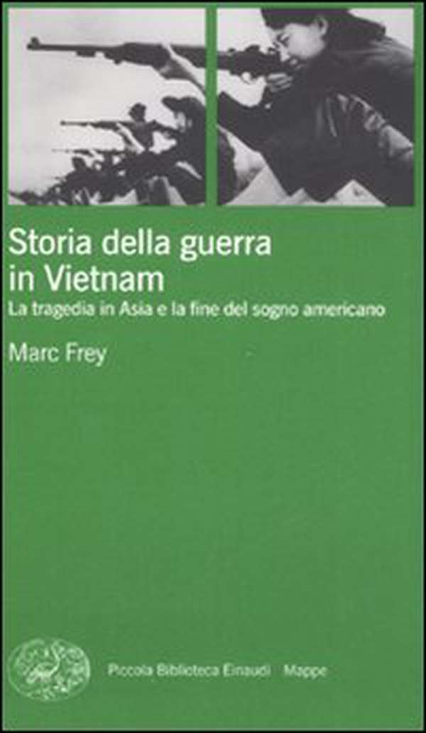 Storia della guerra in Vietnam. La tragedia in Asia e la fine del sogno americano - Librerie.coop Storia della guerra in Vietnam. La tragedia in Asia e la fine del sogno americano - Librerie.coop