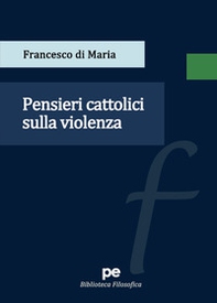 Pensieri cattolici sulla violenza - Librerie.coop Pensieri cattolici sulla violenza - Librerie.coop