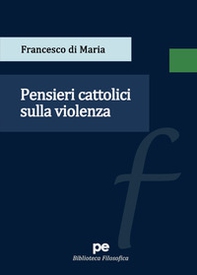 Pensieri cattolici sulla violenza - Librerie.coop