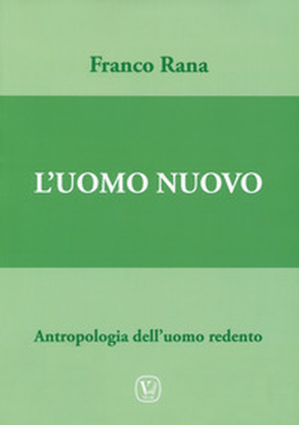 Uomo nuovo. Antropologia dell'uomo redento - Librerie.coop Uomo nuovo. Antropologia dell'uomo redento - Librerie.coop