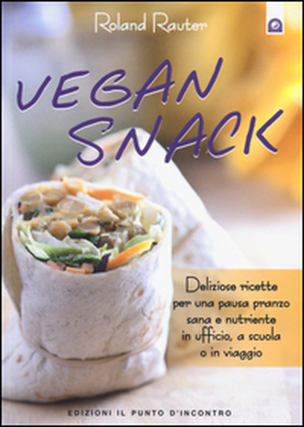 Vegan snack. Deliziose ricette per una pausa pranzo sana e nutriente in ufficio, a scuola o in viaggio - Librerie.coop Vegan snack. Deliziose ricette per una pausa pranzo sana e nutriente in ufficio, a scuola o in viaggio - Librerie.coop