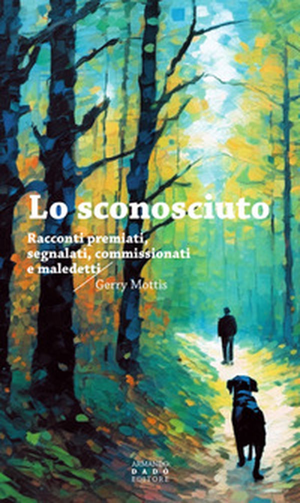 Lo sconosciuto. Racconti premiati, segnalati, commissionati, maledetti - Librerie.coop Lo sconosciuto. Racconti premiati, segnalati, commissionati, maledetti - Librerie.coop