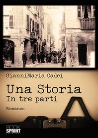 Una storia. In tre parti - Librerie.coop