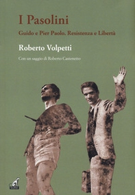 I Pasolini. Guido e Pier Paolo. Resistenza e libertà - Librerie.coop