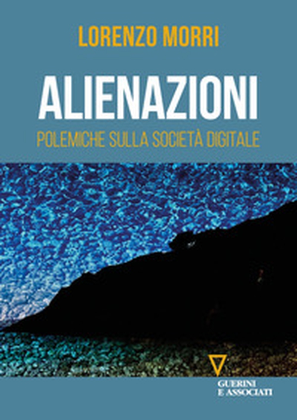 Alienazioni. Polemiche sulla società digitale - Librerie.coop