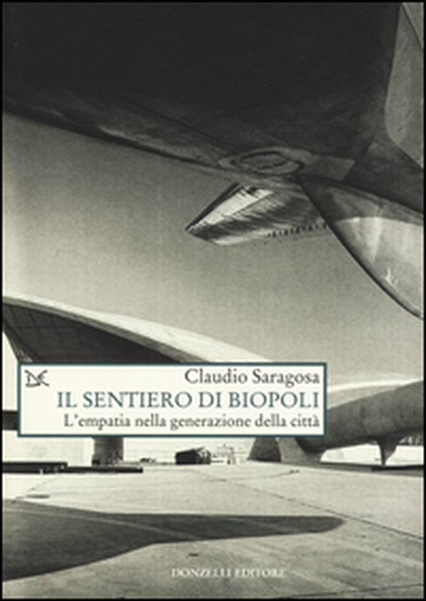 Il sentiero di biopoli. L'empatia nella generazione della città - Librerie.coop Il sentiero di biopoli. L'empatia nella generazione della città - Librerie.coop
