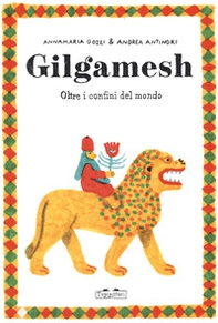 Gilgamesh. Oltre i confini del mondo - Librerie.coop Gilgamesh. Oltre i confini del mondo - Librerie.coop