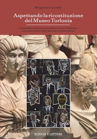 Aspettando la ricostituzione del Museo Torlonia. Quando abbiamo rischiato che i marmi finissero al J. Paul Getty Museum e come sono scivolati nel turbine delle mostre-evento internazionali - Librerie.coop Aspettando la ricostituzione del Museo Torlonia. Quando abbiamo rischiato che i marmi finissero al J. Paul Getty Museum e come sono scivolati nel turbine delle mostre-evento internazionali - Librerie.coop