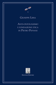 Anti-ontologismo e fondazione etica in Pietro Piovani - Librerie.coop