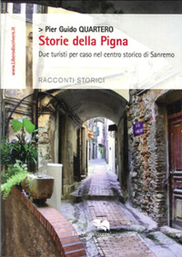 Storie della Pigna due turisti per caso nel centro storico di Sanremo - Librerie.coop Storie della Pigna due turisti per caso nel centro storico di Sanremo - Librerie.coop