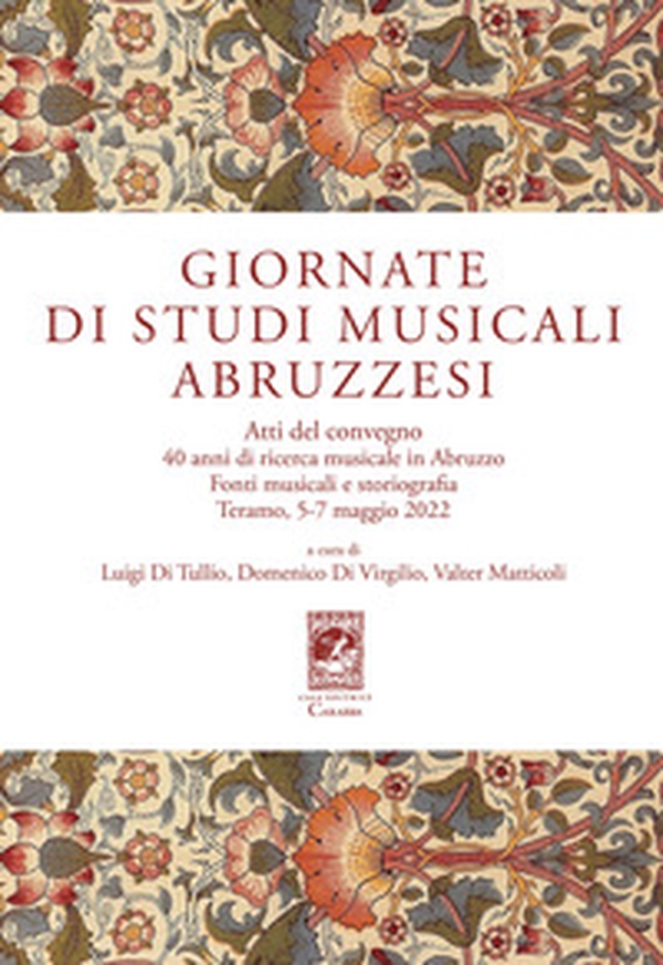 Giornate di studi musicali abruzzesi. Atti del Convegno «40 anni di ricerca musicale in Abruzzo. Fonti musicali e storiografia» (Teramo, 5-7 maggio 2022) - Librerie.coop