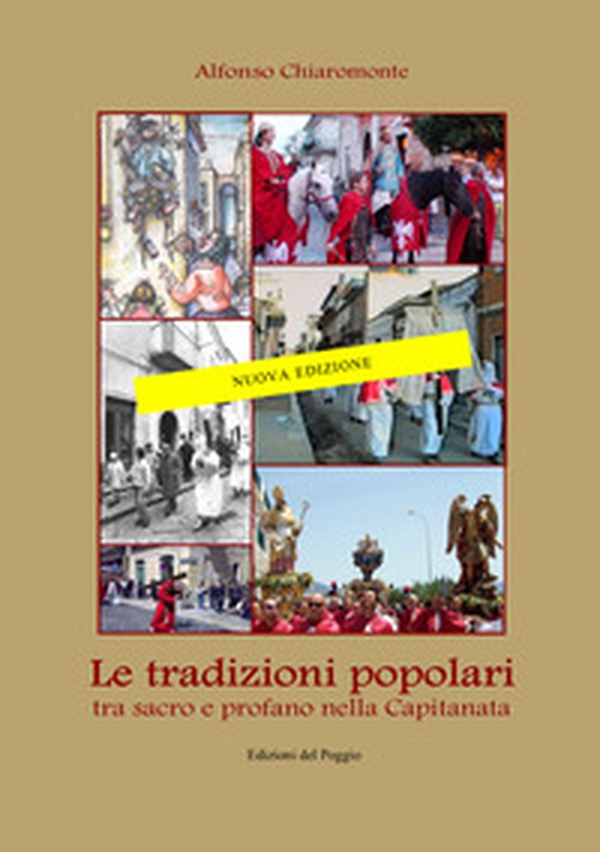Le tradizioni popolari. Tra sacro e profano nella Capitanata - Librerie.coop Le tradizioni popolari. Tra sacro e profano nella Capitanata - Librerie.coop