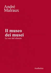 Il museo dei musei. Le voci del silenzio - Librerie.coop Il museo dei musei. Le voci del silenzio - Librerie.coop