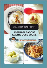 Asparagi, bagoss e altre cose buone - Librerie.coop