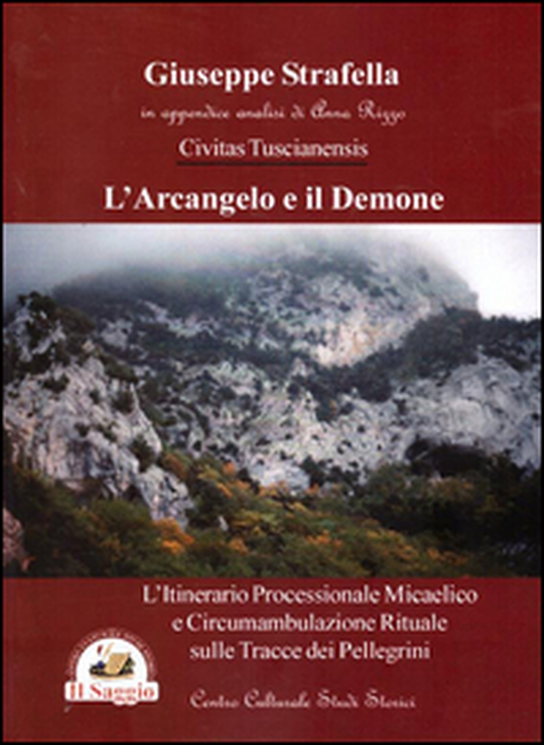 L'arcangelo e il demone. L'itinerario processionale micaelico e circumambulazione rituale sulle tracce dei pellegrini - Librerie.coop L'arcangelo e il demone. L'itinerario processionale micaelico e circumambulazione rituale sulle tracce dei pellegrini - Librerie.coop