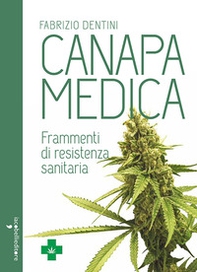 Canapa medica. Frammenti di resistenza sanitaria - Librerie.coop