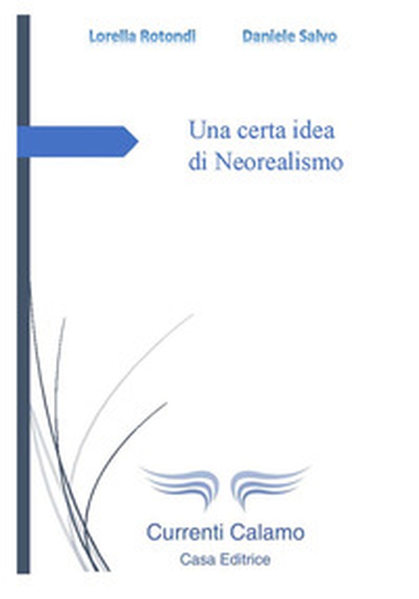 Una certa idea di neorealismo - Librerie.coop Una certa idea di neorealismo - Librerie.coop
