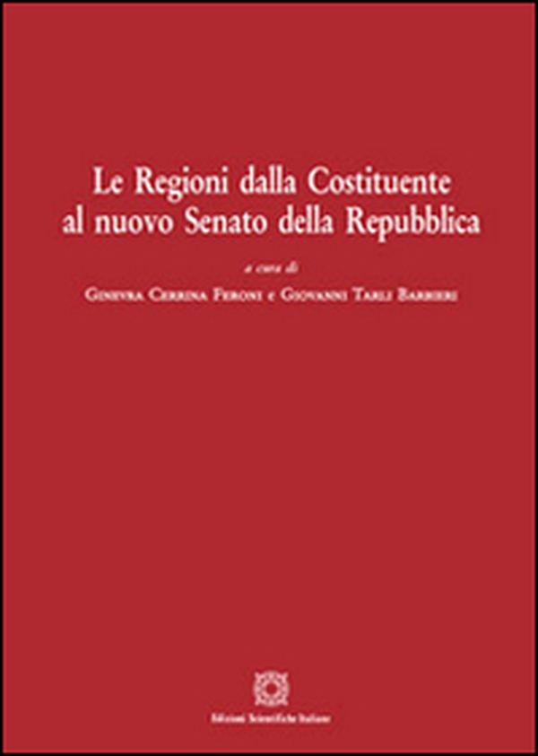 Le regioni dalla Costituente al nuovo Senato della Repubblica - Librerie.coop Le regioni dalla Costituente al nuovo Senato della Repubblica - Librerie.coop