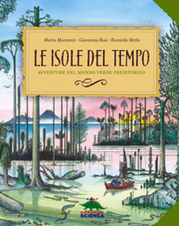 Le isole del tempo. Avventure nel mondo verde preistorico - Librerie.coop Le isole del tempo. Avventure nel mondo verde preistorico - Librerie.coop