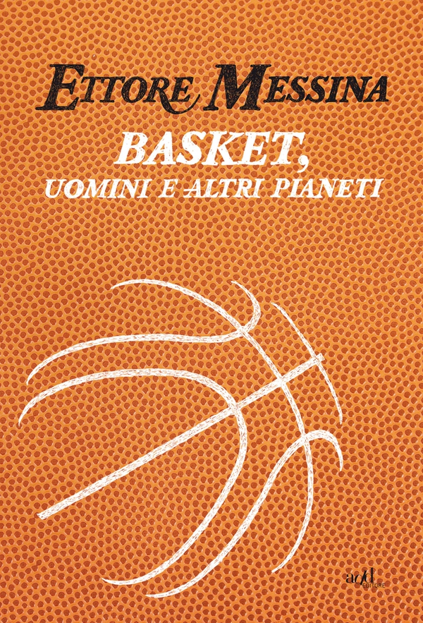 Basket, uomini e altri pianeti - Librerie.coop Basket, uomini e altri pianeti - Librerie.coop
