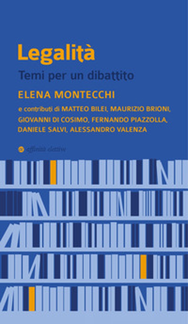 Legalità. Temi per un dibattito - Librerie.coop Legalità. Temi per un dibattito - Librerie.coop