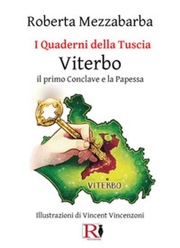 I quaderni della Tuscia. Viterbo. Il primo Conclave e la Papessa - Vol. 13 - Librerie.coop I quaderni della Tuscia. Viterbo. Il primo Conclave e la Papessa - Vol. 13 - Librerie.coop